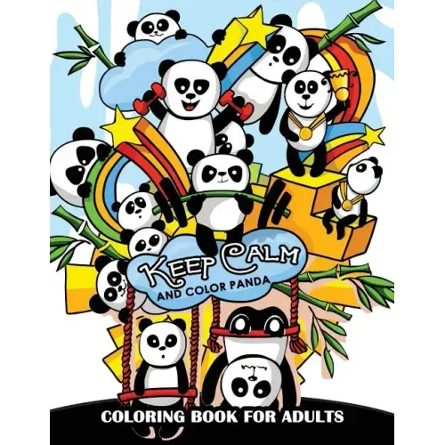 Keep Calm and Color Panda: Coloring Book for Adults