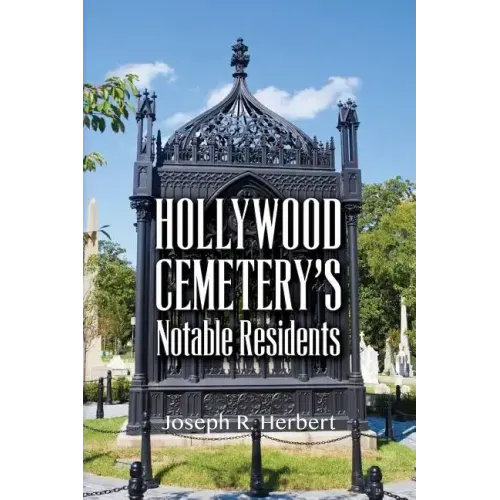 Hollywood Cemetery's Notable Residents