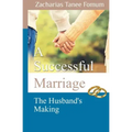 A Successful Marriage: The Husband's Making