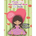 Pretty Girls Big Coloring Book for Kids: A cute girl book that kids love: books for kids ages 4-8