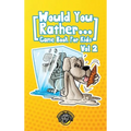 Would You Rather Game Book for Kids: 200 More Challenging Choices, Silly Scenarios, and Side-Splitting Situations Your Family Will Love (Vol 2)
