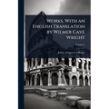Works. With an English Translation by Wilmer Cave Wright