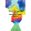 The Left Side or Right Side of the Brain: Understanding Cognitive Dominance