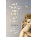 All Things Are Full of Gods: The Mysteries of Mind and Life