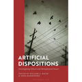 Artificial Dispositions: Investigating Ethical and Metaphysical Issues