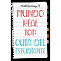 Mundo Real 101: Guia Del Estudiante