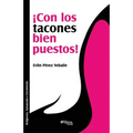 Con Los Tacones Bien Puestos!