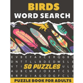 Birds Word Search Puzzle Book For Adults: 50 Large Print Puzzles For Birdwatching lovers