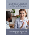 Faculty Peer Coaching in Higher Education: Opportunities, Explorations, and Research from the Field