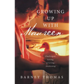 Growing Up with Maureen: Challenged, Loving, Grieving, Awakening