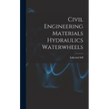 Civil Engineering Materials Hydraulics Waterwheels