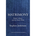 Matrimony: Ritual, Culture, and the Heart's Work