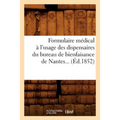 Formulaire Médical À l'Usage Des Dispensaires Du Bureau de Bienfaisance de Nantes (Éd.1852)