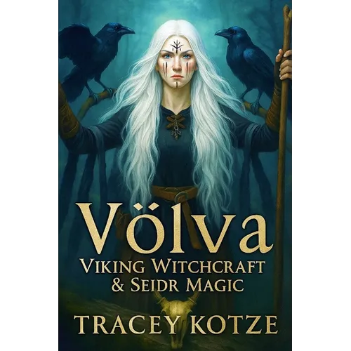 Völva: Viking Witchcraft & Seiðr Magic