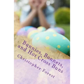 Bunnies, Bonnets, and Hot Cross Buns: The History, Legends, and Lore of Easter