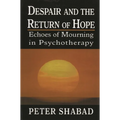 Despair and the Return of Hope: Echoes of Mourning in Psychotherapy