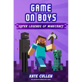 Game on Boys: Super Legends of Minecraft