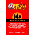 Six Gun Justice: Western Stories