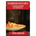 Snabbköksmästaren: En Mikrovågskokbok för Tidsmedvetna