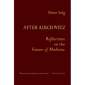 After Auschwitz: Reflections on the Future of Medicine