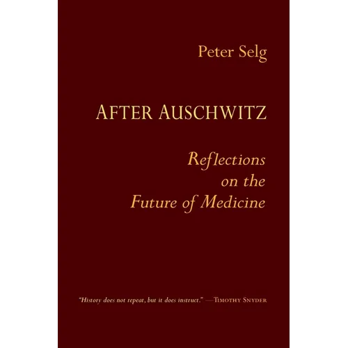 After Auschwitz: Reflections on the Future of Medicine