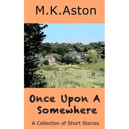 Once Upon A Somewhere: A Collection of Short Stories