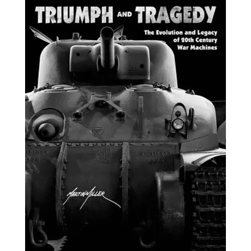 Triumph and Tragedy: The Evolution and Legacy of 20th Century War Machines