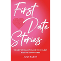 First Date Stories: Women's Romantic and Ridiculous Midlife Adventures