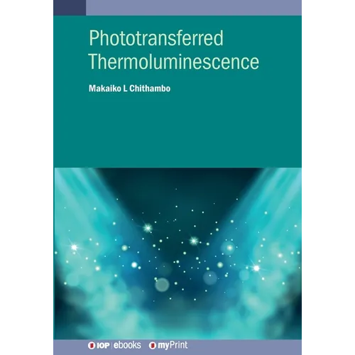 Phototransferred Thermoluminescence