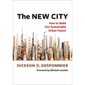 The New City: How to Build Our Sustainable Urban Future