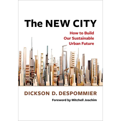 The New City: How to Build Our Sustainable Urban Future