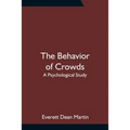 The Behavior of Crowds: A Psychological Study
