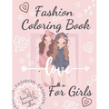Fashion Coloring Book For Girls: Beautiful Fun and Stylish Fashion Coloring Book For Girls With Unique and Modern Designs.