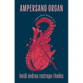 Ampersand Organ: A More-Than-Human Lyric