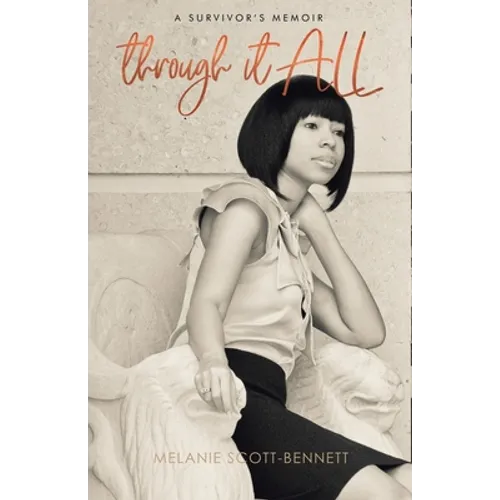 Through It All: A Survivor's Memoir