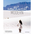 Southwest Modern: From Marfa to New Mexico: 18 Travel-Inspired Quilts