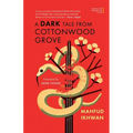 A Dark Tale From Cottonwood Grove