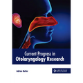 Current Progress in Otolaryngology Research