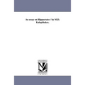 An essay on Hippocrates / by M.D. Kalopthakes.