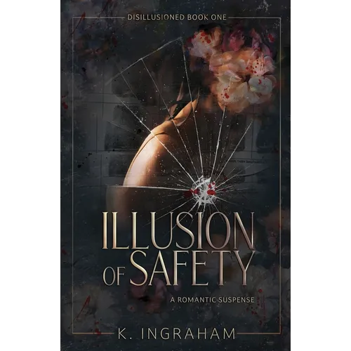 Illusion of Safety: A Romantic Suspense Novel