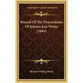 Record Of The Descendants Of Johann Jost Wentz (1884)