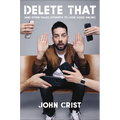 Delete That: (And Other Failed Attempts to Look Good Online)