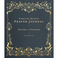 Piercing Heaven Prayer Journal: Prayers of the Puritans
