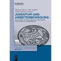 Judentum Und Arbeiterbewegung: Das Ringen Um Emanzipation in Der Ersten Hälfte Des 20. Jahrhunderts