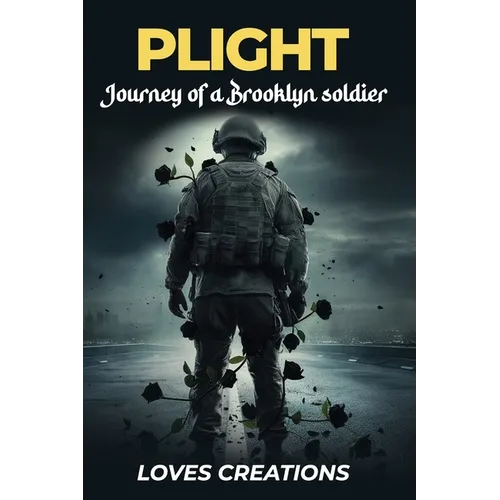Plight: Journey of a Brooklyn Soldier