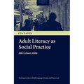 Adult Literacy as Social Practice: More Than Skills