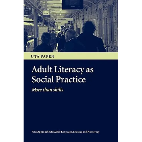Adult Literacy as Social Practice: More Than Skills