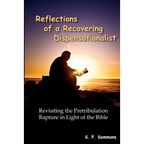Reflections of a Recovering Dispensationalist: Revisiting the Pretribulation Rapture in Light of a Literal Interpretation