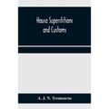 Hausa superstitions and customs; an introduction to the folk-lore and the folk