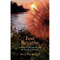 Just Breathe: A Caregiver's Journey Through the Depths of Dementia